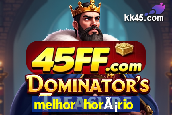 melhor horÃ¡rio fortune rabbit